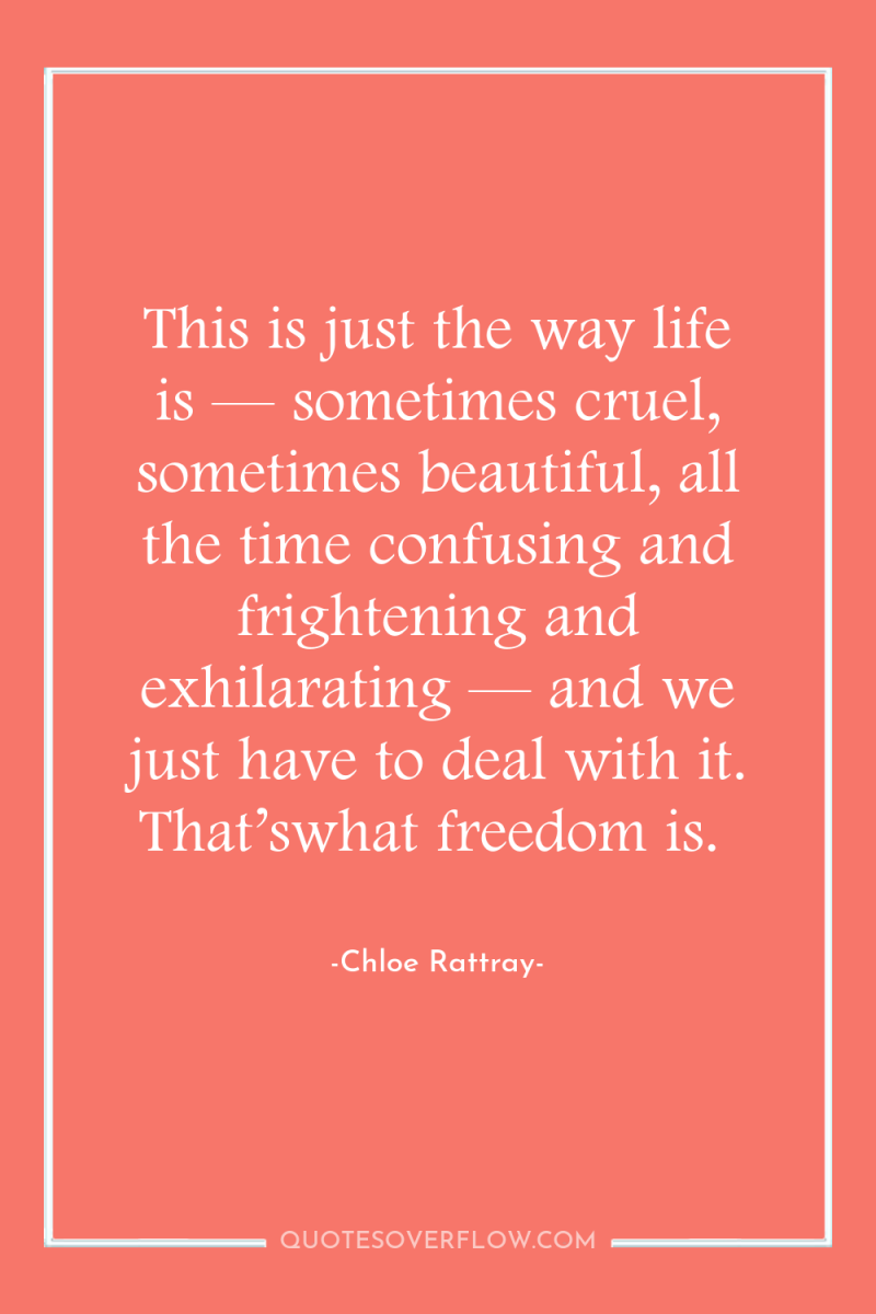 This is just the way life is — sometimes cruel,...