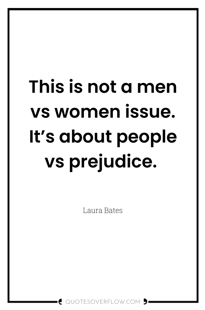 This is not a men vs women issue. It’s about...