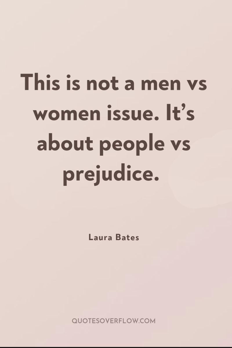 This is not a men vs women issue. It’s about...