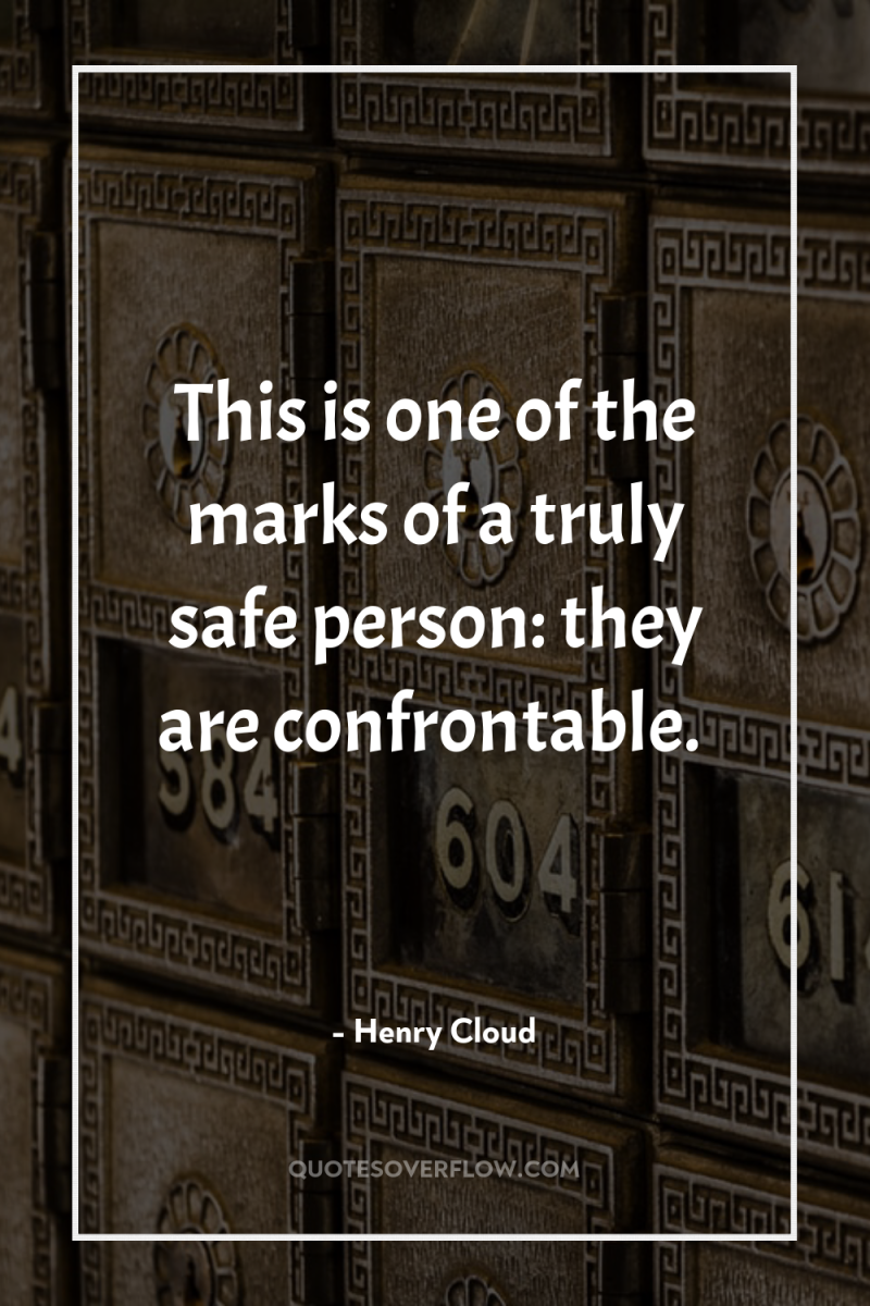This is one of the marks of a truly safe...