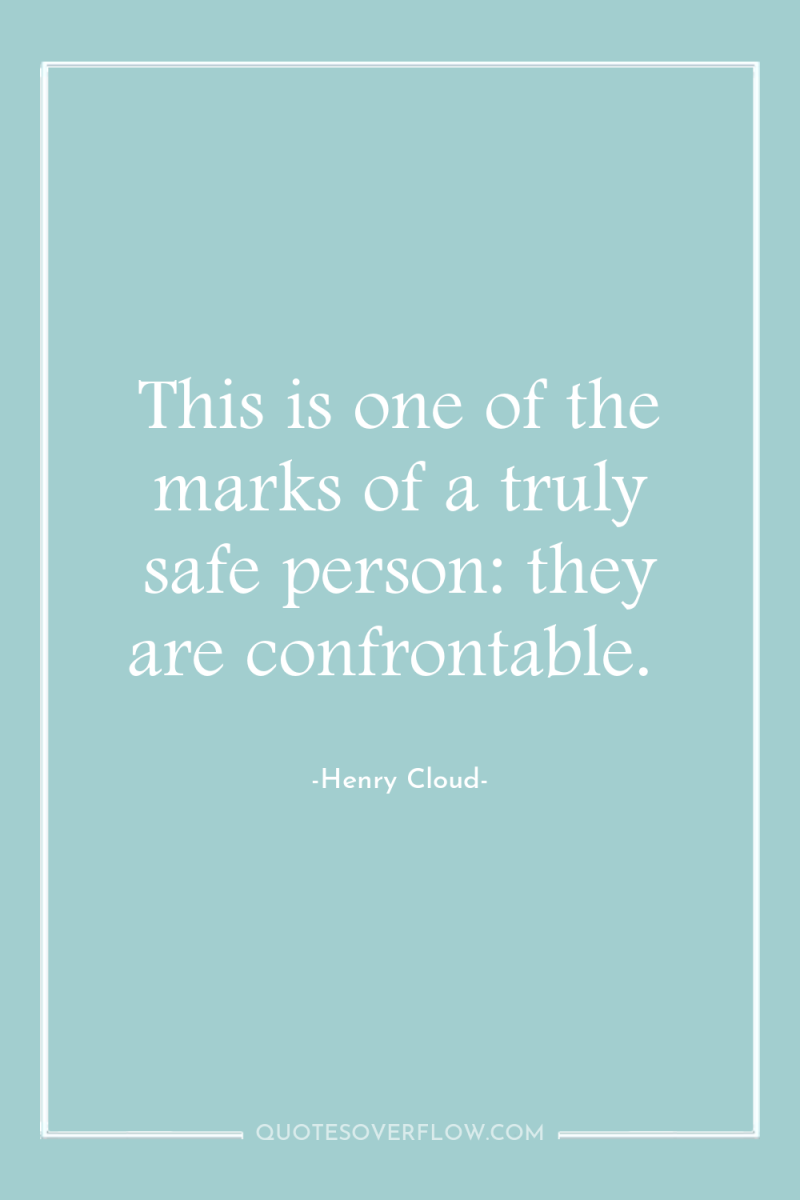 This is one of the marks of a truly safe...