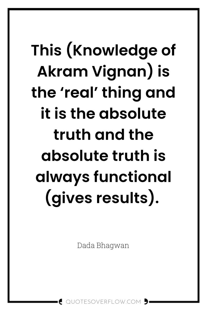 This (Knowledge of Akram Vignan) is the ‘real’ thing and...