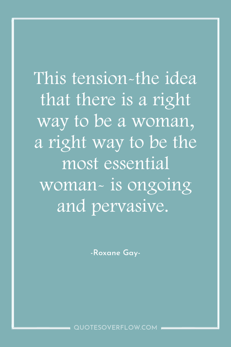 This tension-the idea that there is a right way to...