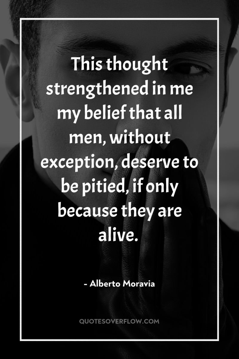 This thought strengthened in me my belief that all men,...