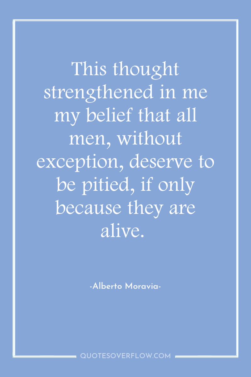 This thought strengthened in me my belief that all men,...