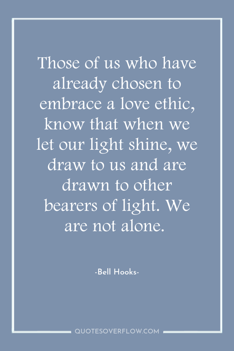 Those of us who have already chosen to embrace a...