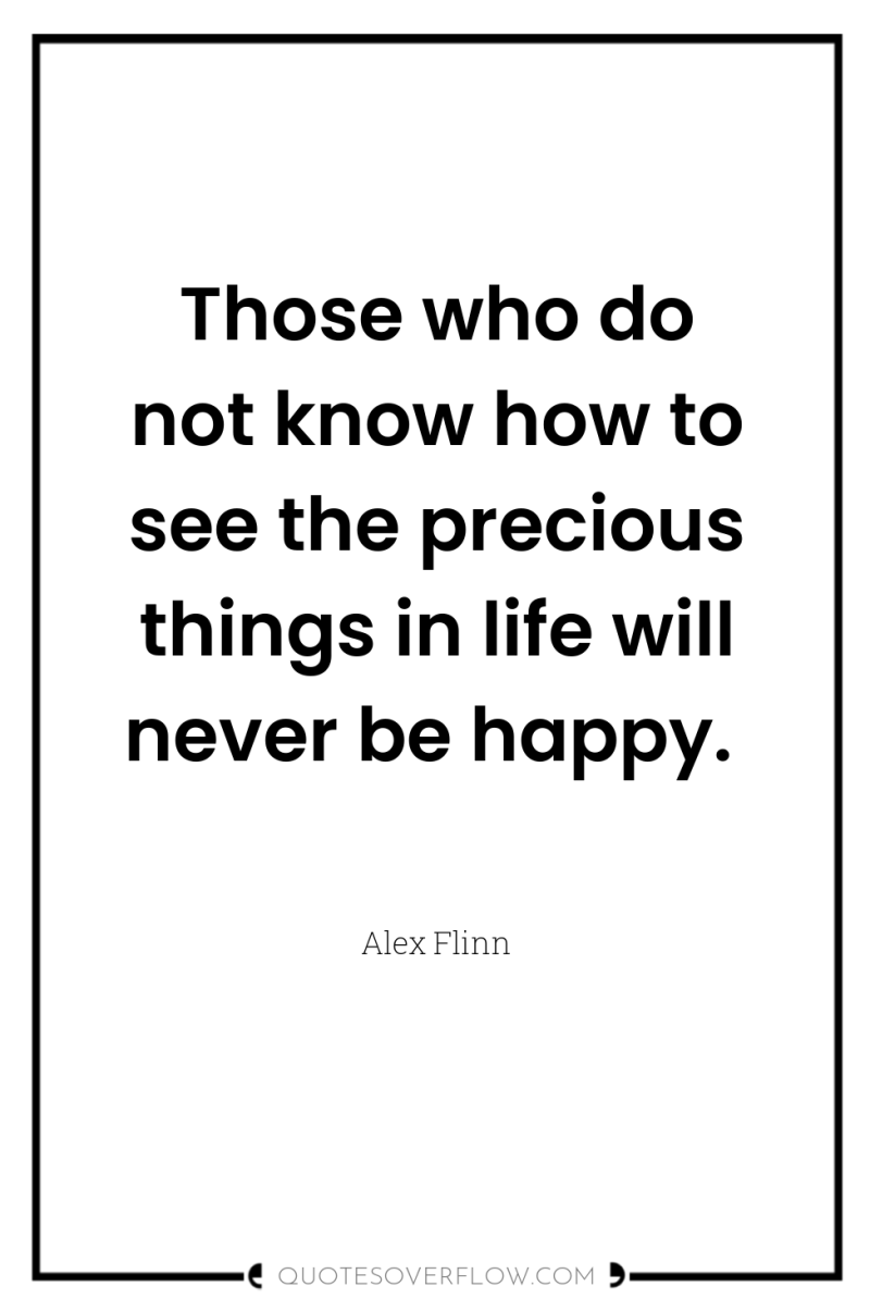 Those who do not know how to see the precious...