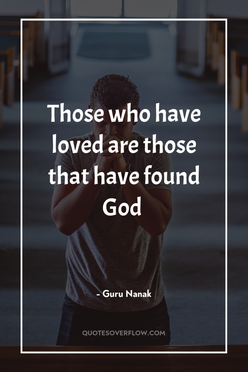 Those who have loved are those that have found God 