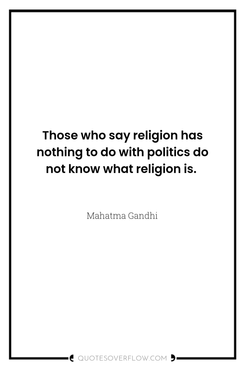 Those who say religion has nothing to do with politics...