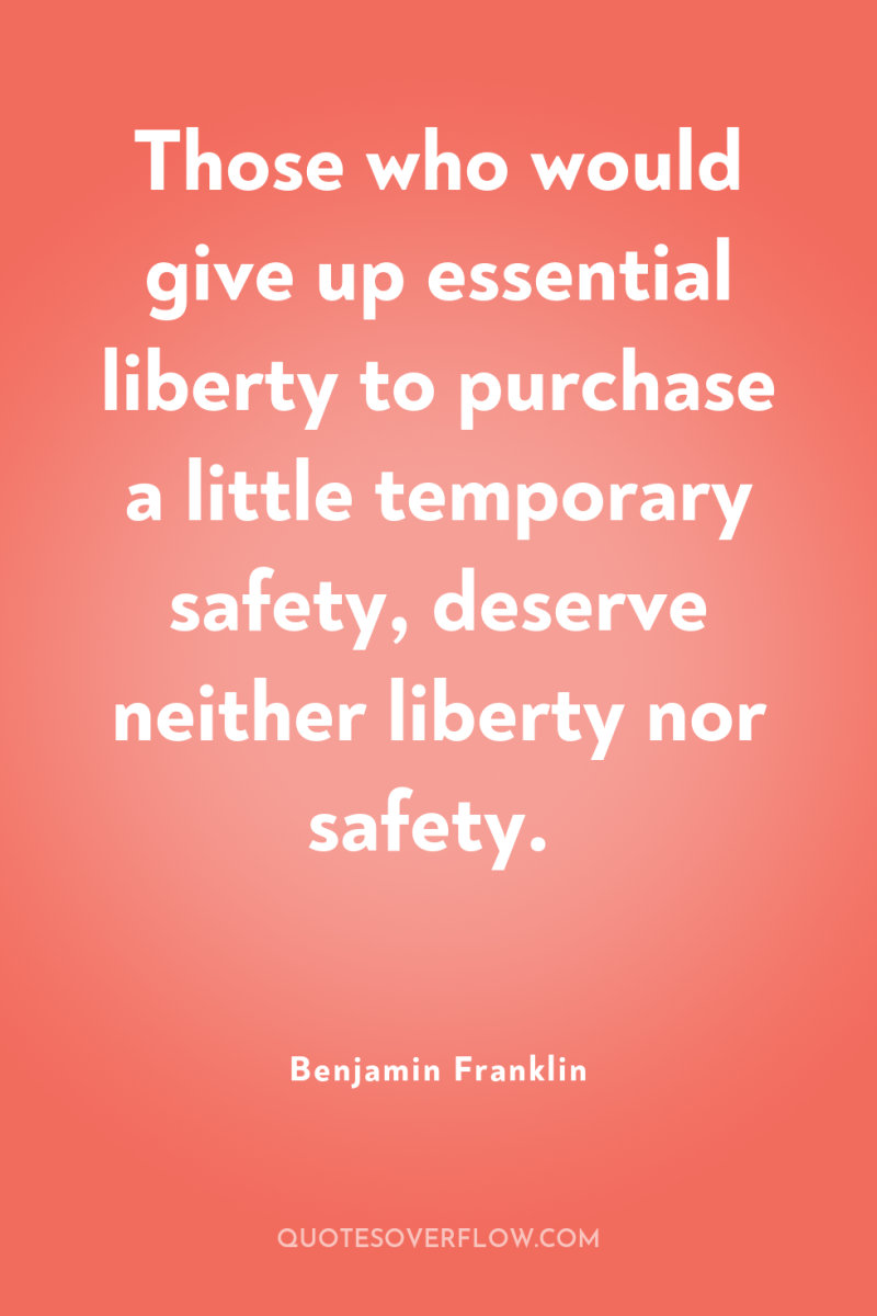 Those who would give up essential liberty to purchase a...