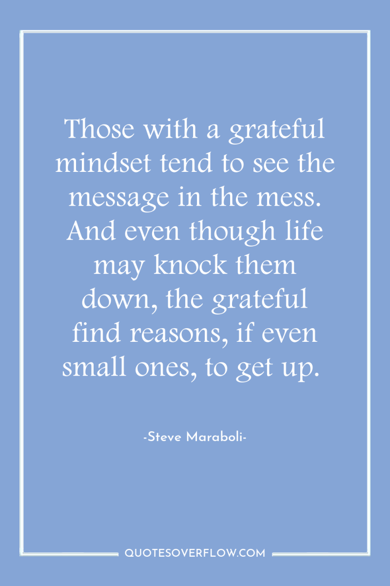 Those with a grateful mindset tend to see the message...