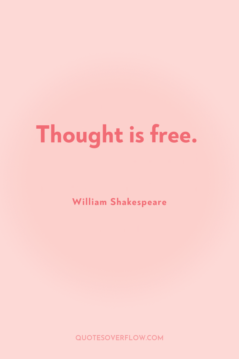 Thought is free. 
