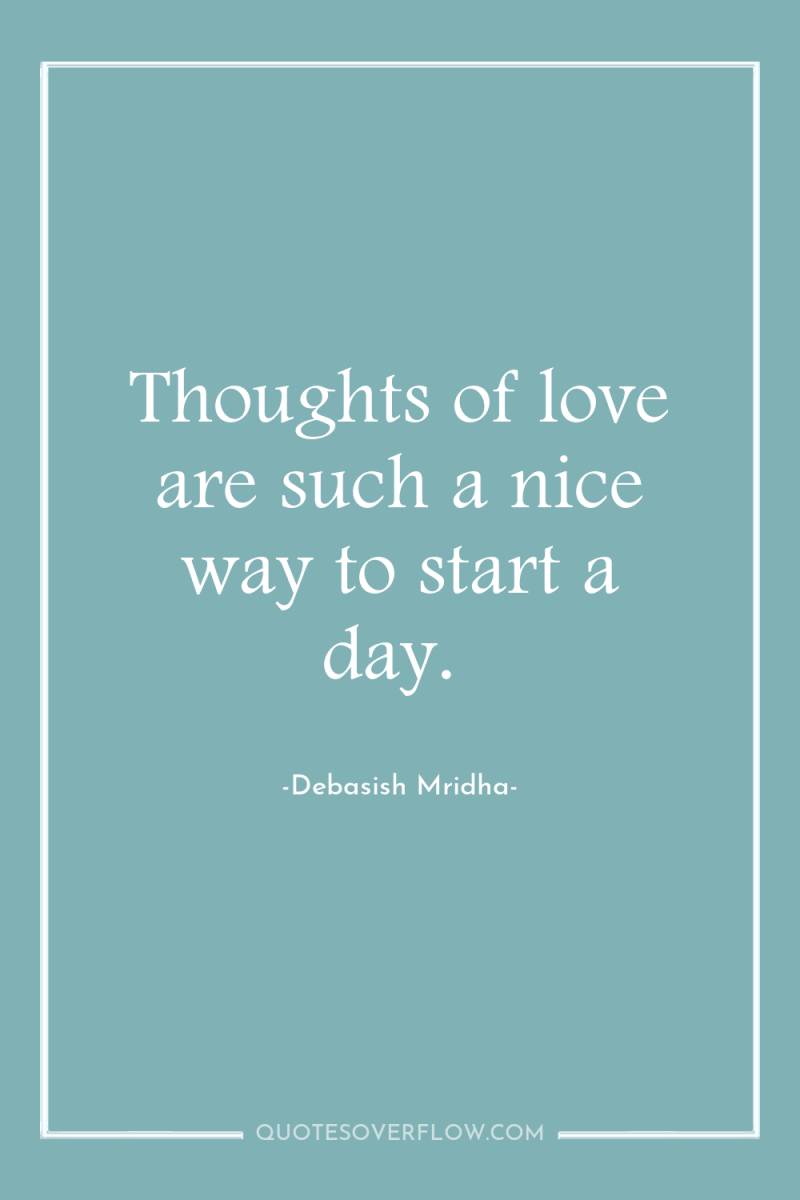 Thoughts of love are such a nice way to start...