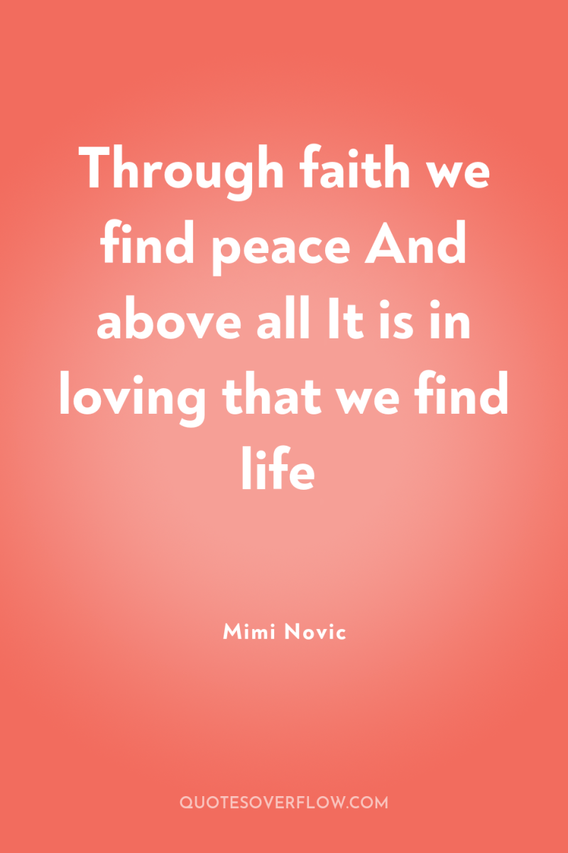 Through faith we find peace And above all It is...