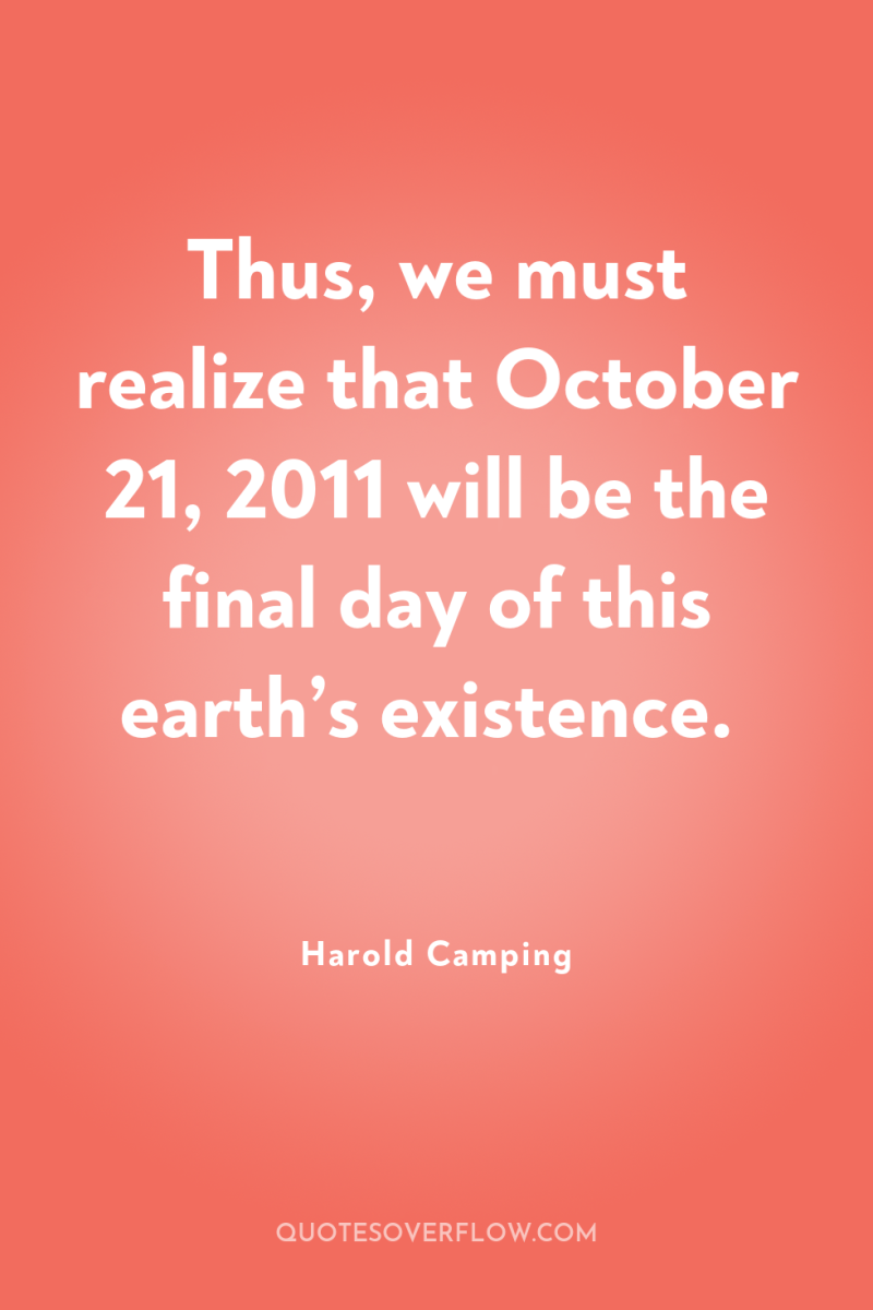 Thus, we must realize that October 21, 2011 will be...