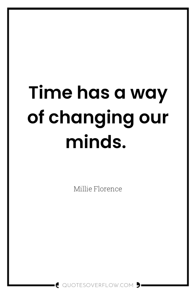 Time has a way of changing our minds. 