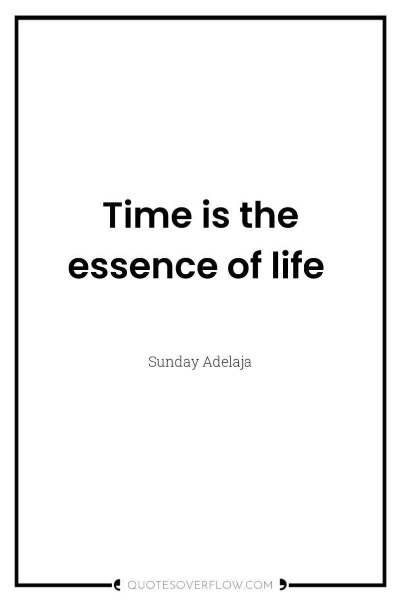 Time is the essence of life 