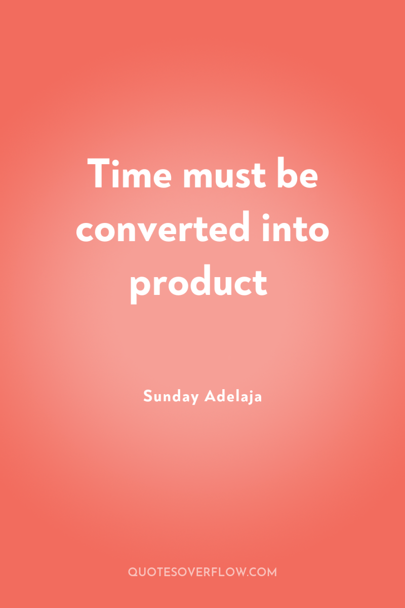 Time must be converted into product 