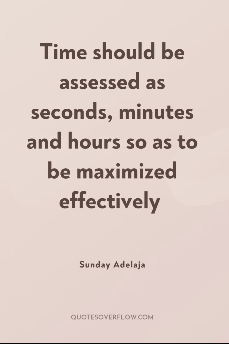 Time should be assessed as seconds, minutes and hours so...