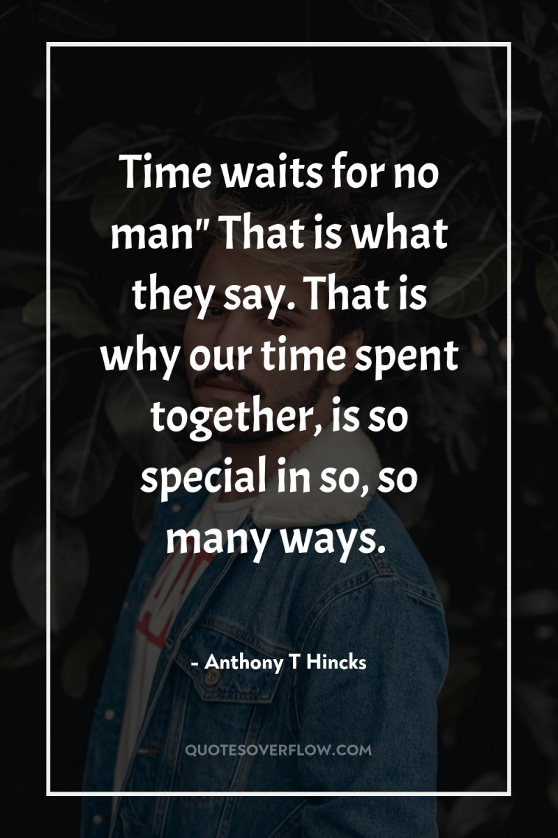 Time waits for no man