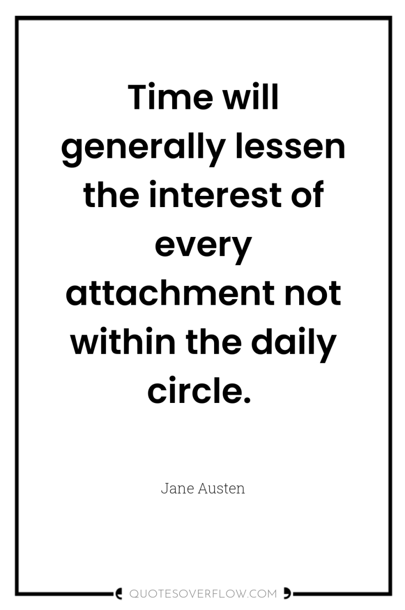 Time will generally lessen the interest of every attachment not...
