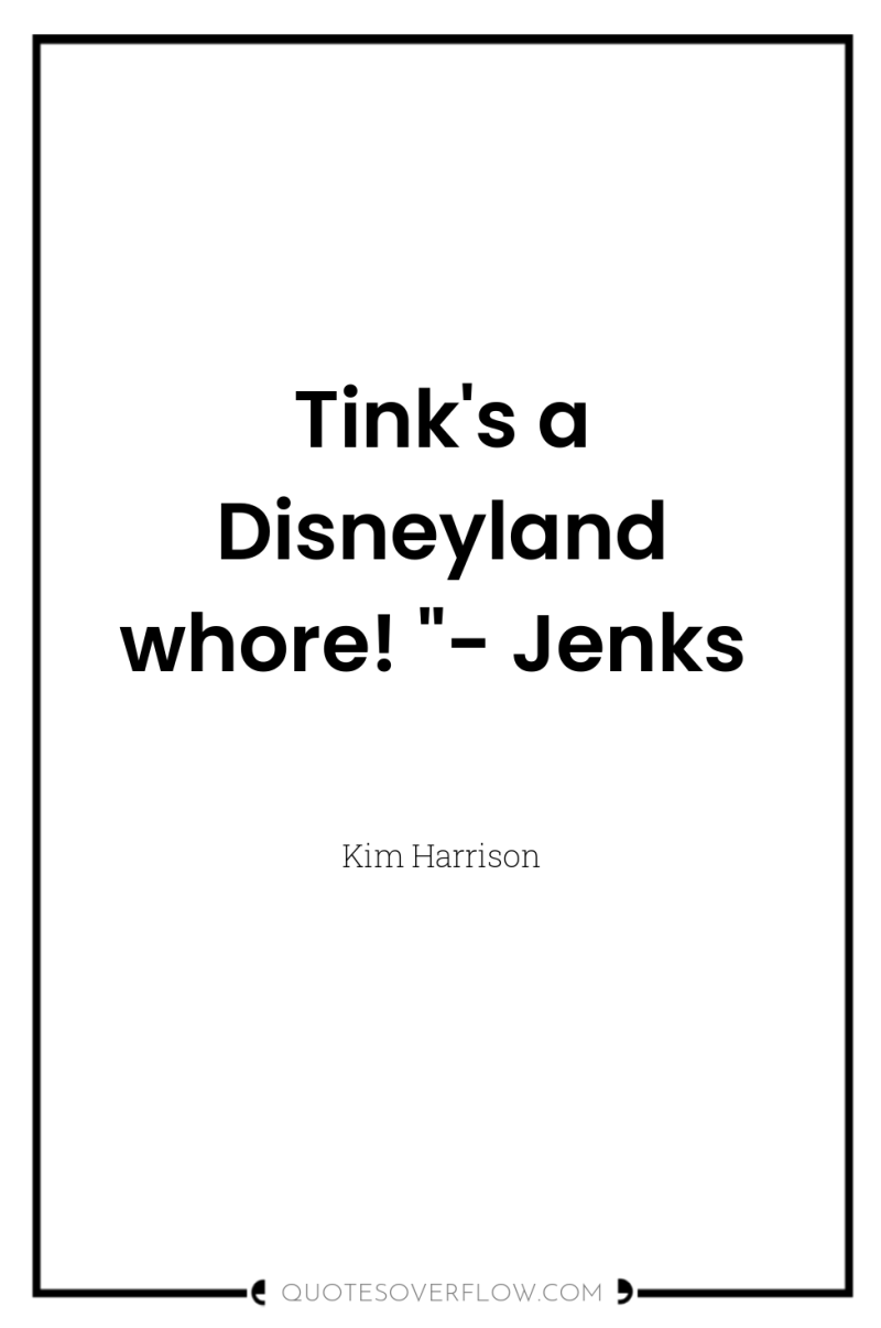 Tink's a Disneyland whore! 