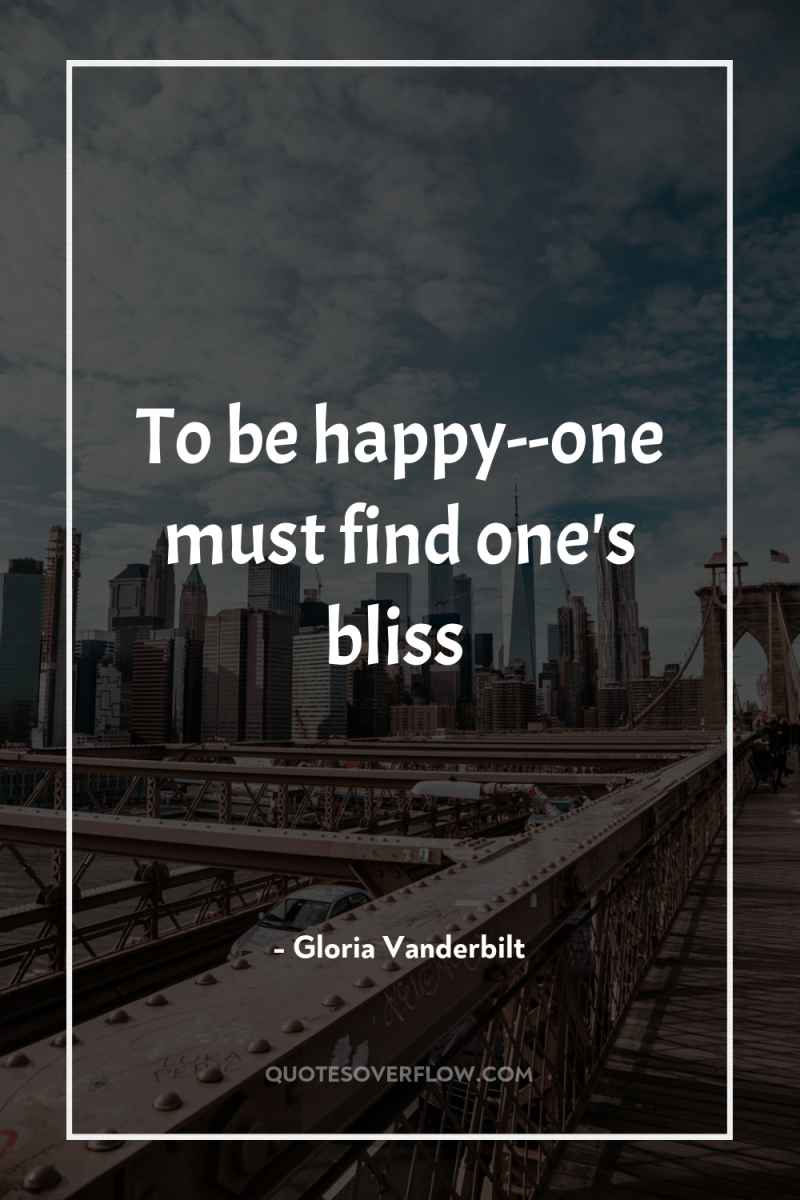 To be happy--one must find one's bliss 
