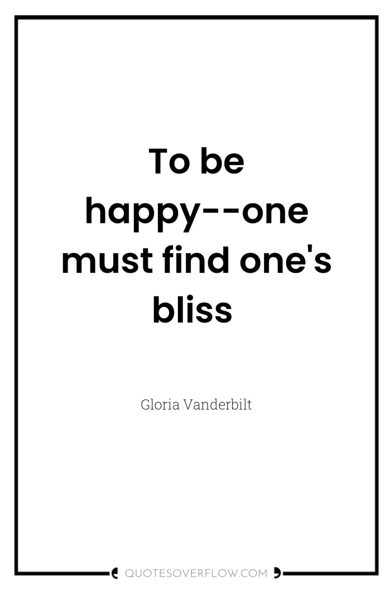 To be happy--one must find one's bliss 