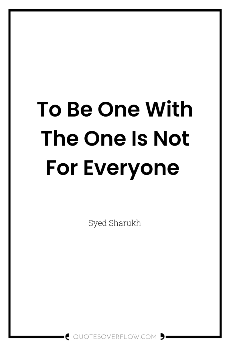 To Be One With The One Is Not For Everyone 