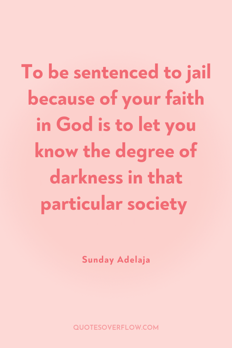 To be sentenced to jail because of your faith in...
