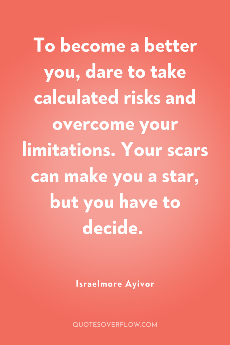 To become a better you, dare to take calculated risks...
