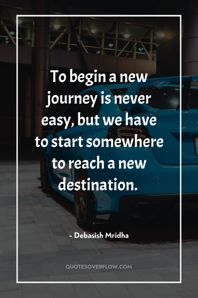 To begin a new journey is never easy, but we...