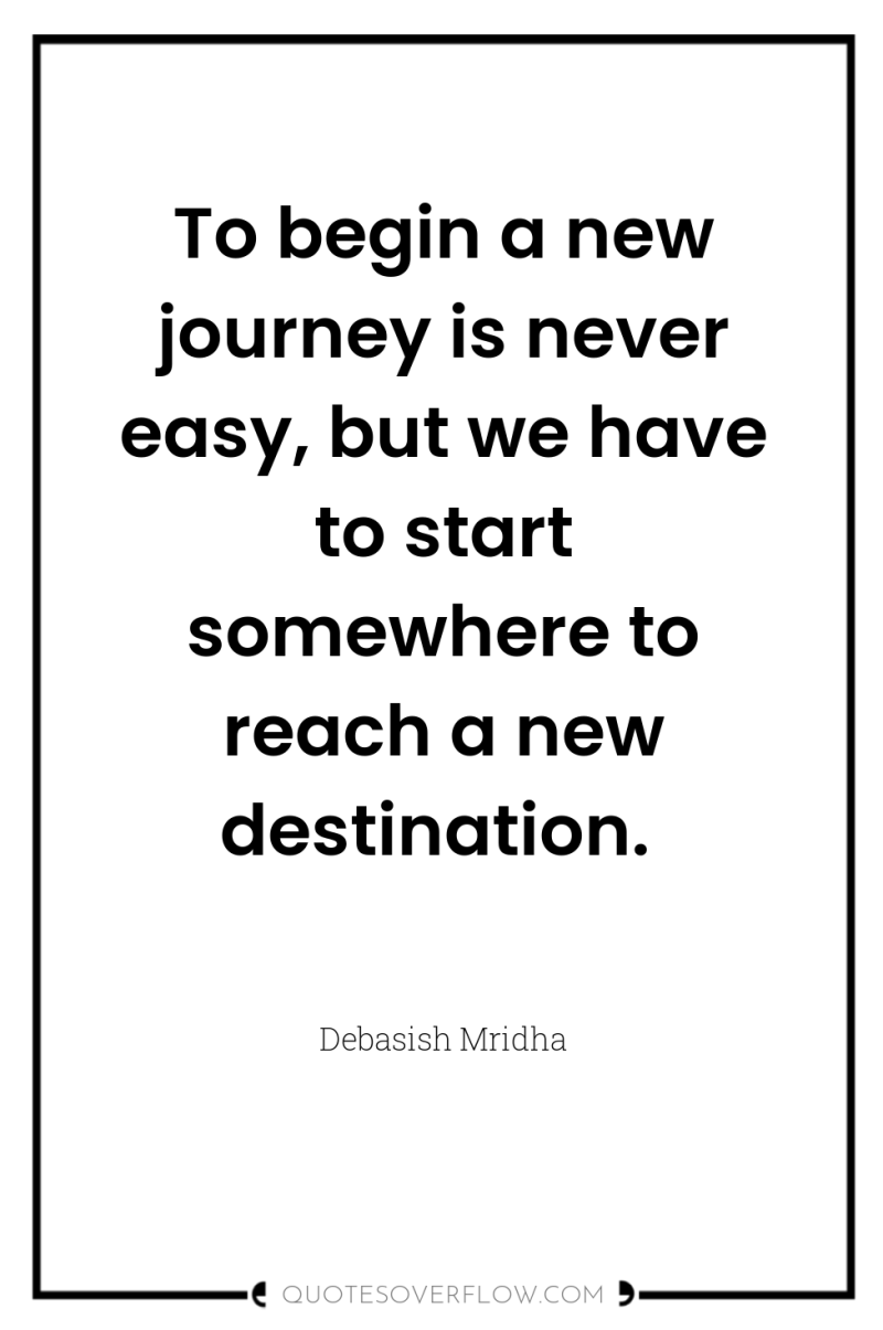 To begin a new journey is never easy, but we...
