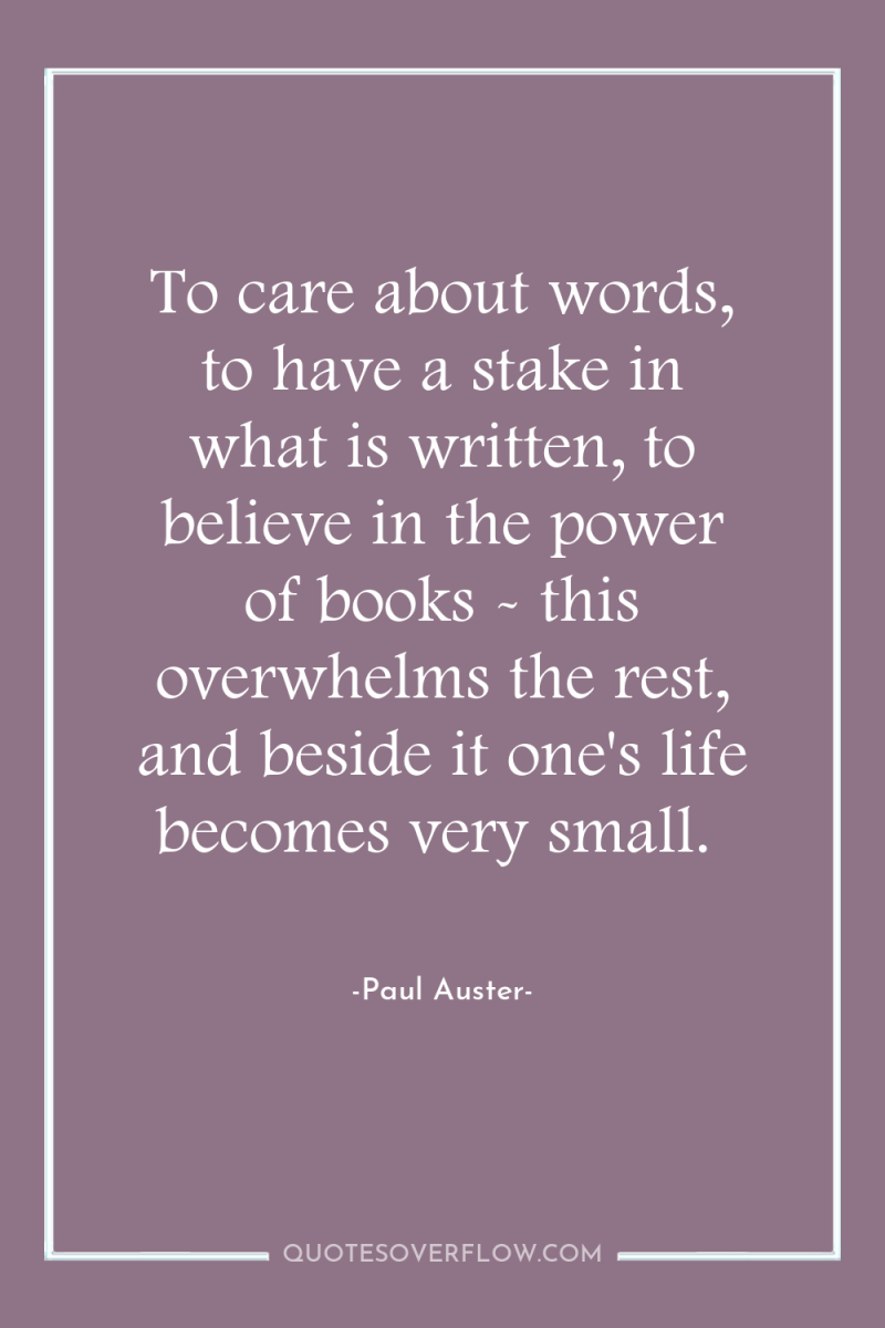 To care about words, to have a stake in what...