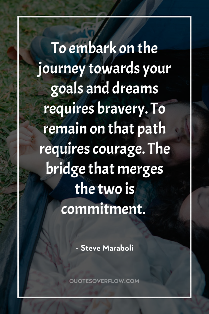 To embark on the journey towards your goals and dreams...