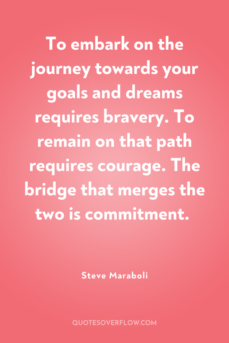 To embark on the journey towards your goals and dreams...