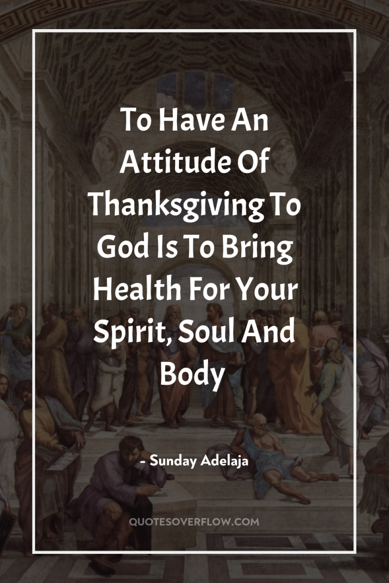 To Have An Attitude Of Thanksgiving To God Is To...