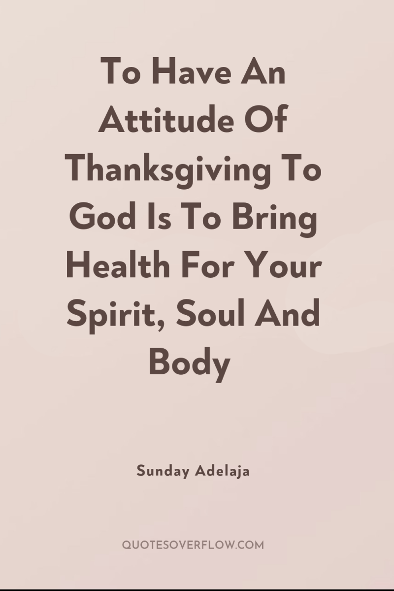 To Have An Attitude Of Thanksgiving To God Is To...