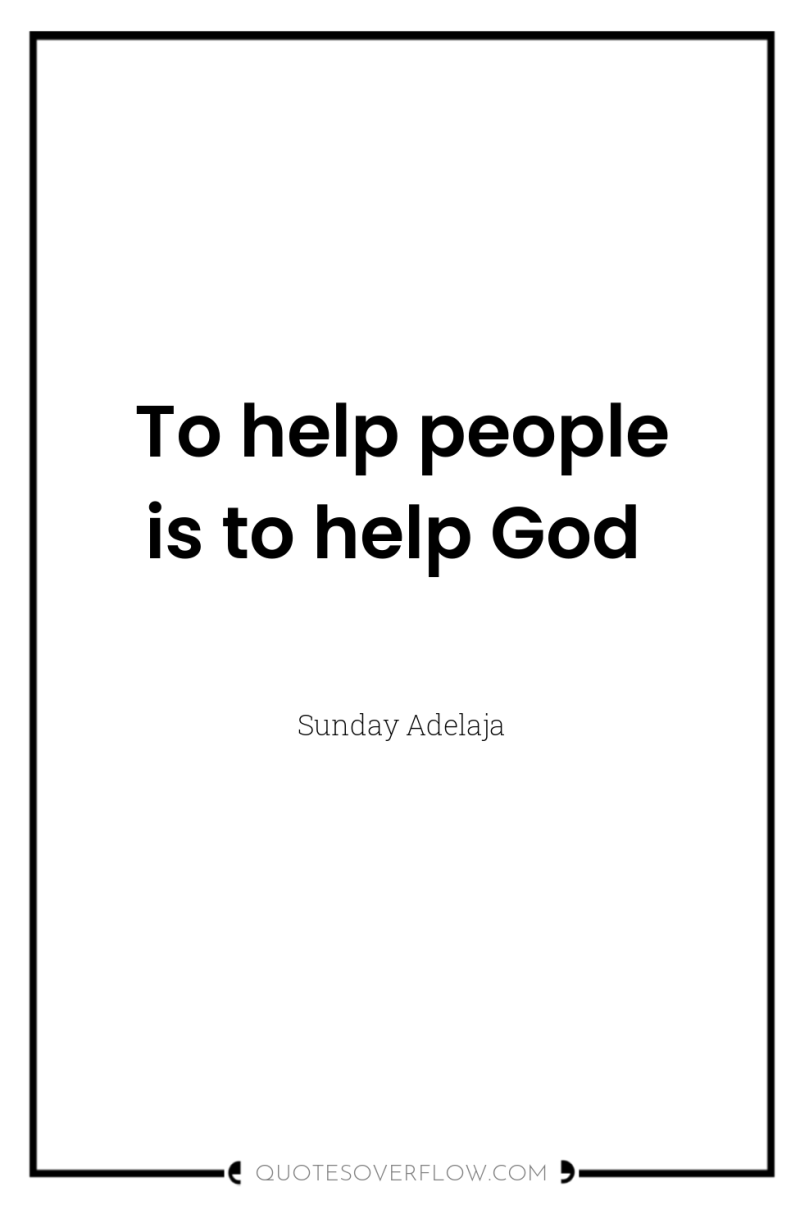 To help people is to help God 