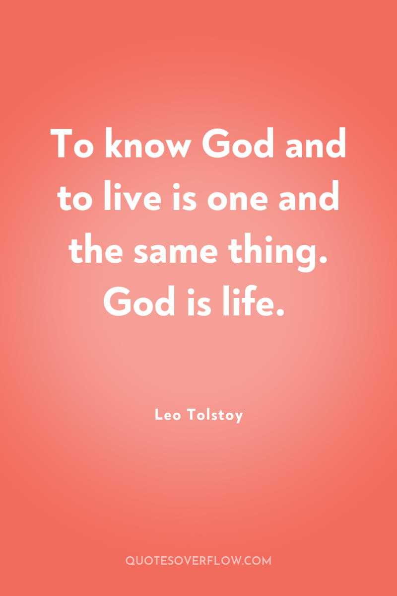 To know God and to live is one and the...