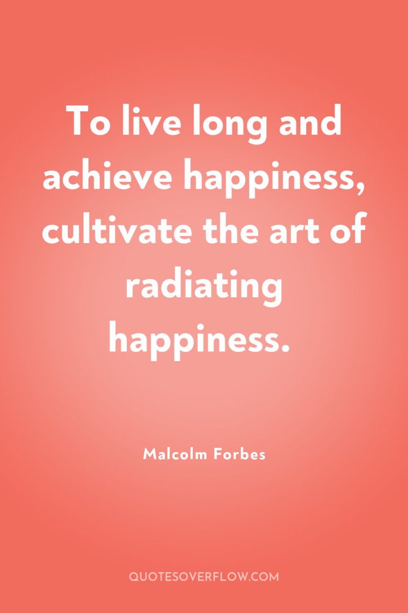 To live long and achieve happiness, cultivate the art of...