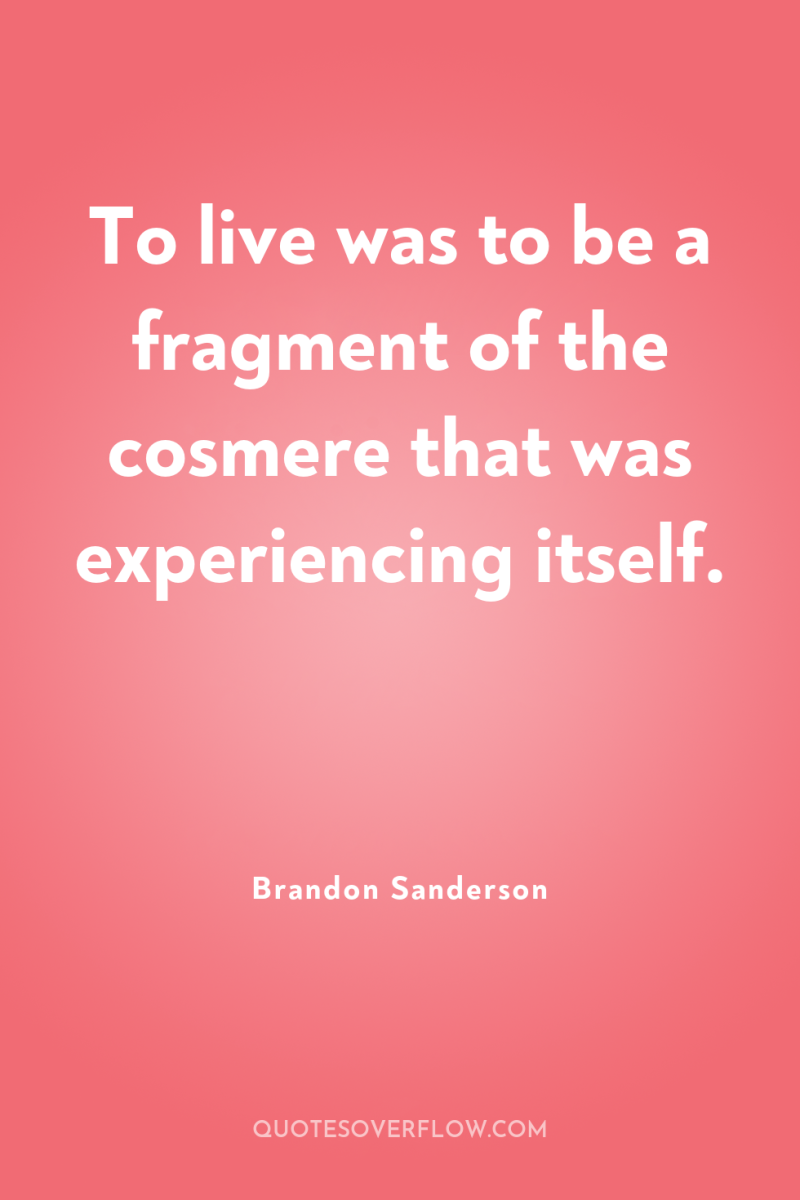 To live was to be a fragment of the cosmere...