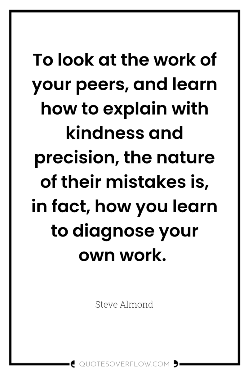 To look at the work of your peers, and learn...