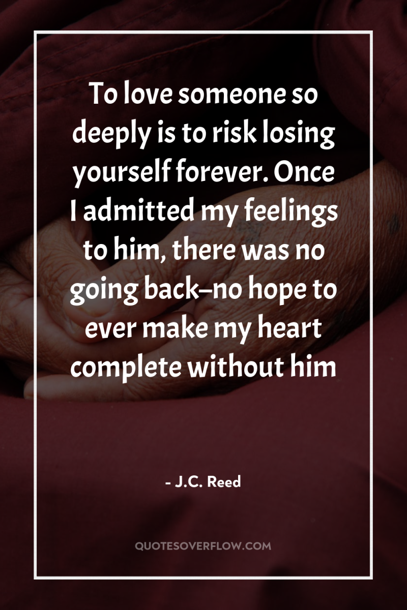 To love someone so deeply is to risk losing yourself...