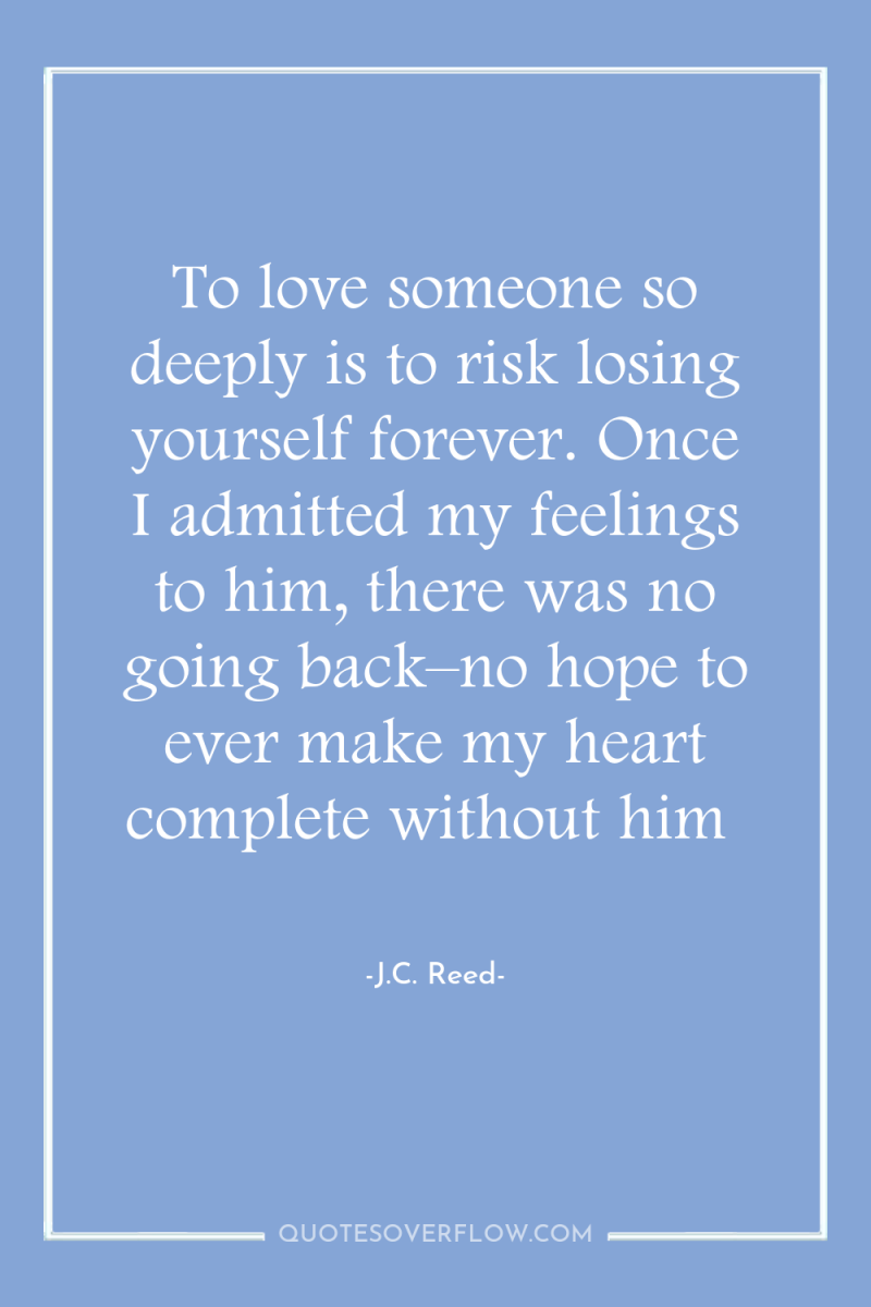 To love someone so deeply is to risk losing yourself...