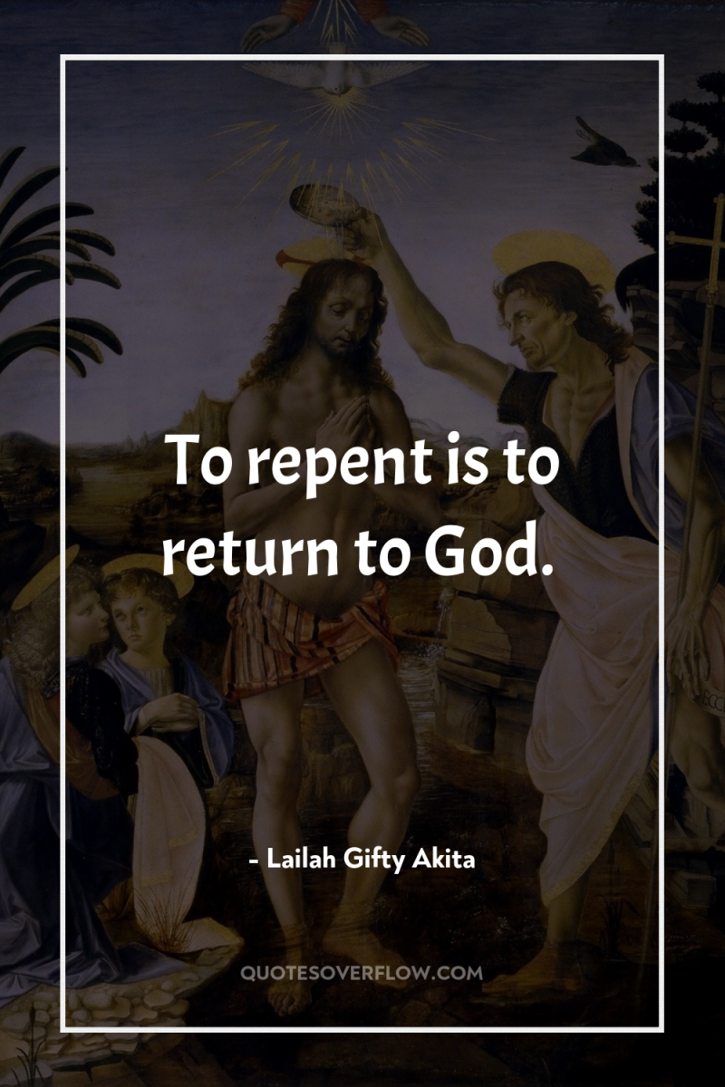 To repent is to return to God. 