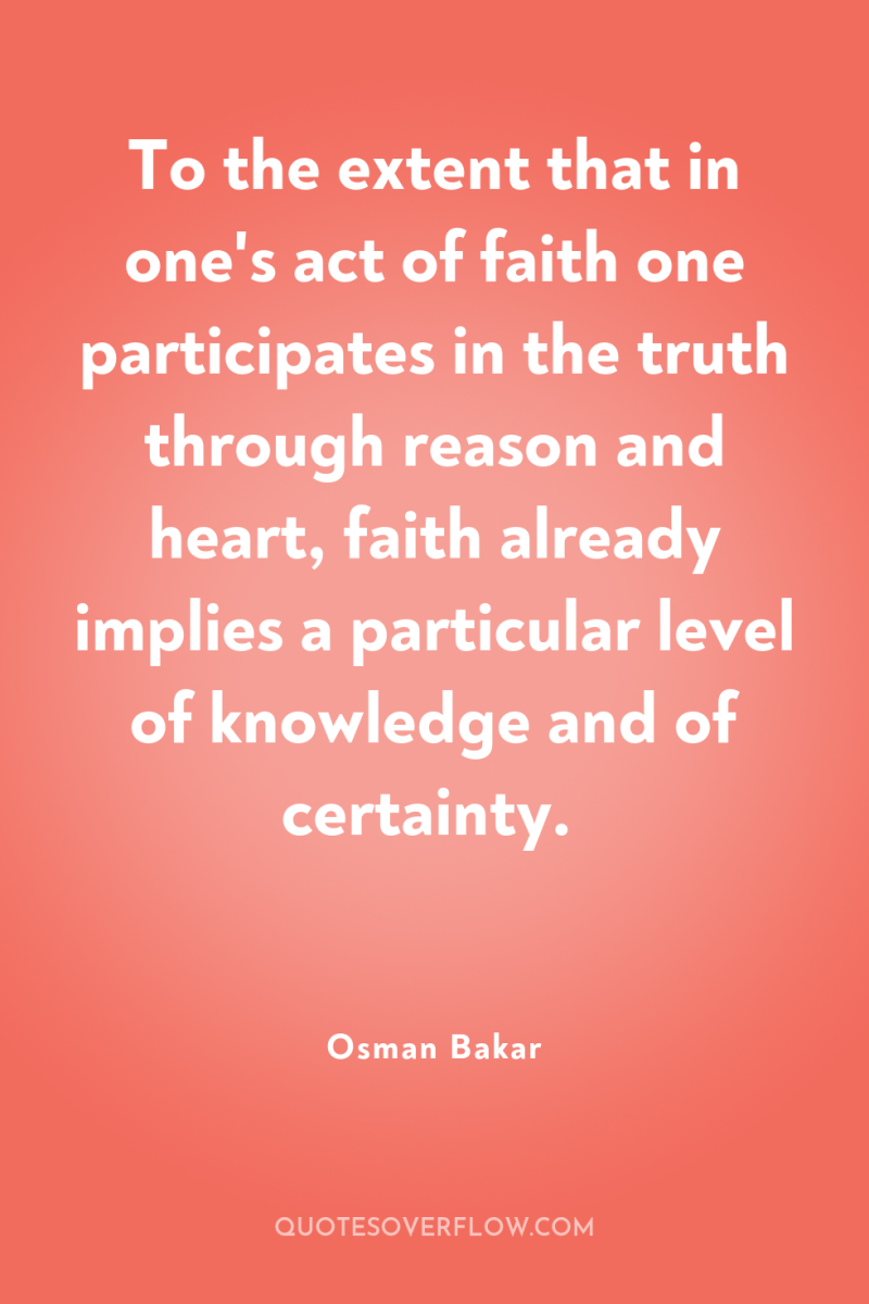 To the extent that in one's act of faith one...