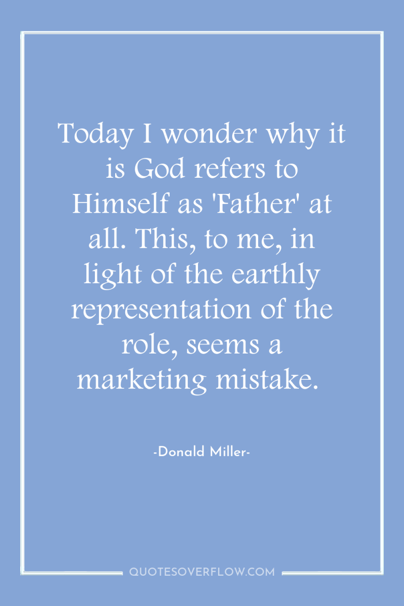 Today I wonder why it is God refers to Himself...