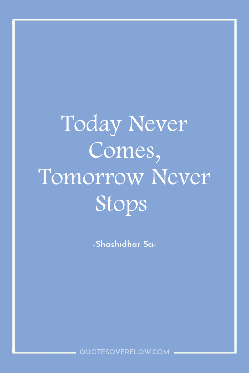 Today Never Comes, Tomorrow Never Stops 