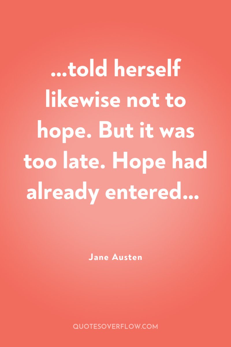 …told herself likewise not to hope. But it was too...